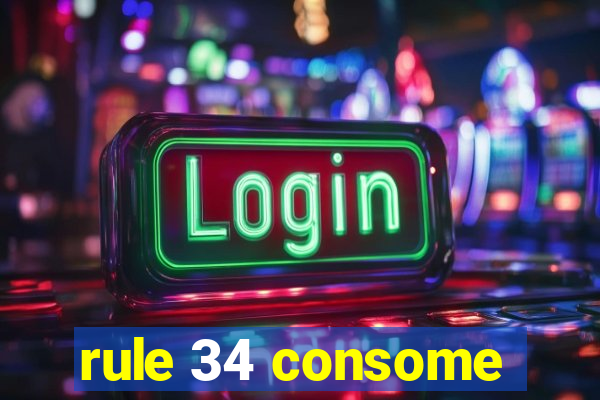 rule 34 consome